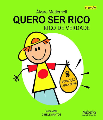 Quero Ser Rico - Rico De Verdade - 05 Ed: Quero Ser Rico - Rico De Verdade - 05 Ed, De Modernell, Álvaro. Editora Mais Ativos, Capa Mole, Edição 5 Em Português