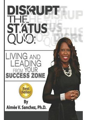 Libro Disrupt The Status Quo: : Living And Leading From Y...