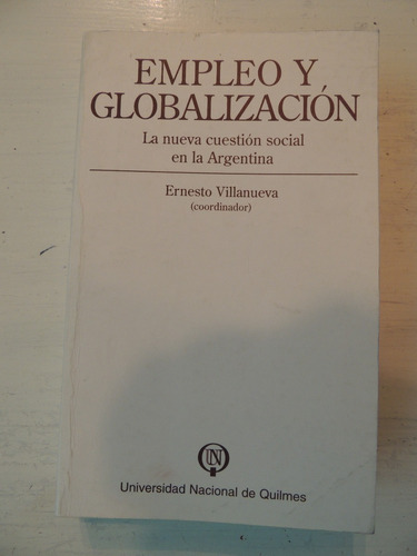 Empleo Y Globalizacion. Ernesto Villanueva..