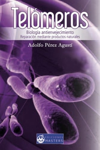 Libro : Telomeros: Biologia Antienvejecimiento  - Adolfo ...