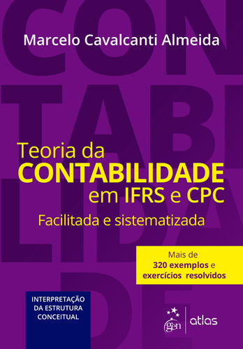 Teoria da Contabilidade em IFRS e CPC - Facilitada e Sistematizada, de Almeida, Marcelo Cavalcanti. Editora Atlas Ltda., capa mole em português, 2021