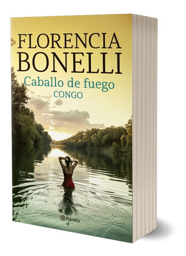 Caballo Fuego 2 - Congo - Florencia Bonelli - Planeta Libro