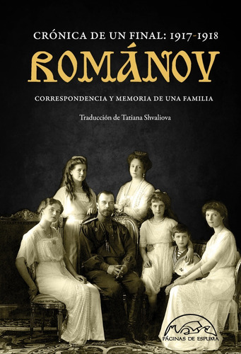 Románov - Crónica De Un Final 1917-1918 - Ed. Paginas 