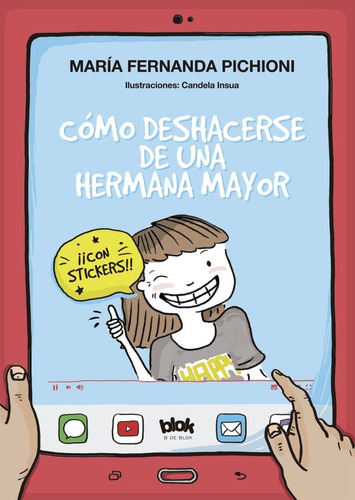 Cómo Deshacerse De Una Hermana Mayor, De Pichioni, María Fernanda. Editorial B De Block, Tapa Blanda En Español