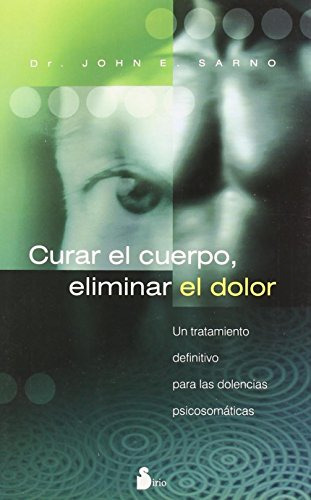 Libro Curar El Cuerpo, Eliminar El Dolor De Dr. John E. Sarn