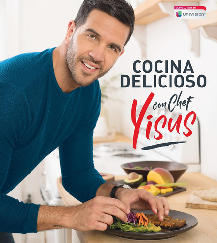 Libro: Cocina Delicioso Con El Chef Yisus Cocine Deliciosame