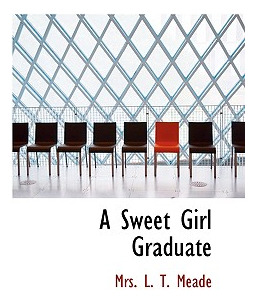 Libro A Sweet Girl Graduate - Meade, L. T.