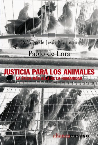 Justicia Para Los Animales: La Etica Mas Alla De La Humanida