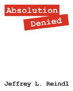 Libro Absolution Denied - Reindl, Jeffrey L.