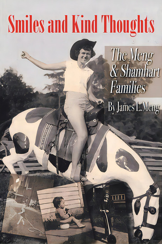 Smiles And Kind Thoughts: The Meng & Shamhart Families, De Meng, James L.. Editorial Xlibris Us, Tapa Blanda En Inglés