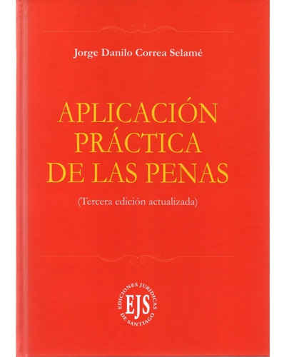  Aplicación Práctica De Las Penas / Jorge D. Correa Selamé