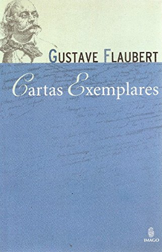 Libro Cartas Exemplares De Gustave Flaubert Imago - Topico