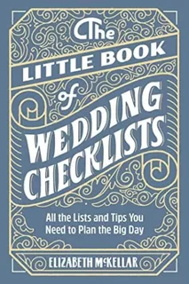 The Little Book Of Wedding Checklists: All The Lists And Tips You Need To Plan The Big Day, De Mckellar, Elizabeth. Editorial Rockridge Press, Tapa Blanda En Inglés