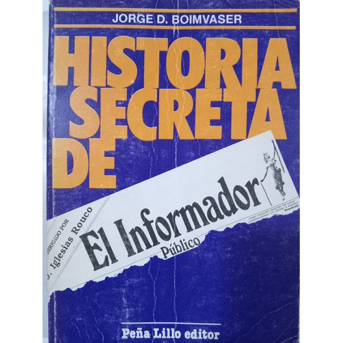 Historia Secreta De El Informador: Jorge D. Boimvaser