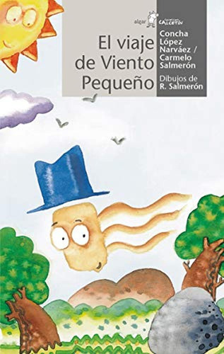 El Viaje De Viento Pequeño: 122 (Calcetín), de cha López Narváez. Editorial ALGAR, tapa pasta blanda, edición 1 en español, 2016