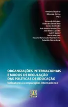 Comprar Organizacoes Internacionais E Modos De Regulacao Das Poli...: Indicadores E Comparações Internacionais, De Vários Autores., Vol. 1. Editorial Editora Liber Livro Ltda, Capa Mole Em Português