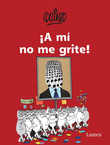 ¡A mí no me grite!, de Quino. Serie Lumen Editorial Lumen, tapa blanda en español, 2016