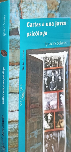Cartas A Una Joven Psicóloga De Ignacio Solares