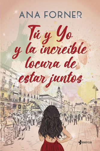 Libro Tu Y Yo Y La Increible Locura De Estar Juntos - Ana...