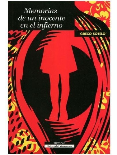 Memorias De Un Inocente En El Infierno, De Sotelo, Greco. Editorial Universidad Veracruzana En Español