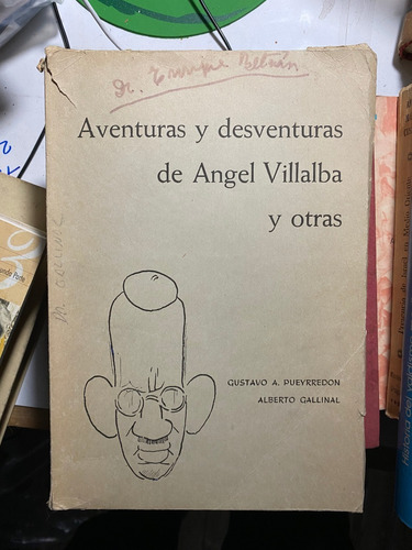 Aventuras Y Desventuras De Ángel Villalba Y Otras    B4