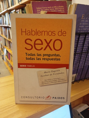 Hablemos De Sexo. María Eugenia Fernández. Editorial Paidós (Usado)
