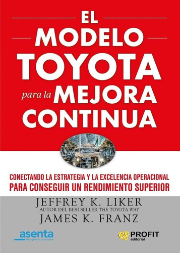 Libro: El Modelo Toyota Para La Mejora Continua. Liker, Jeff