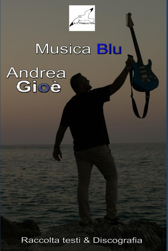 Libro: Musica Blu Raccolta Testi & Discografia Di Andrea Gio