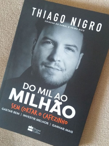Livro Do Mil Ao Milhão Sem Cortar O Cafezinho - Thiago Nigro
