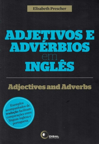 Adjetivos e advérbios em inglês, de Prescher, Elisabeth. Bantim Canato E Guazzelli Editora Ltda, capa mole em português, 2013