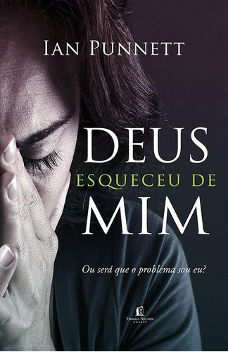 Deus esqueceu de mim: Ou será que o problema sou eu?, de Punnett, Ian. Casa dos Livros Editora Ltda, capa mole em português, 2016