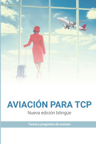 Libro: Aviación Para Tcp: Conocimientos Del Avión, Meteorolo
