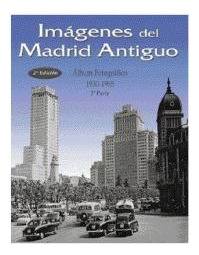Imagenes Del Madrid Antiguo 2ªparte - Aa Vv