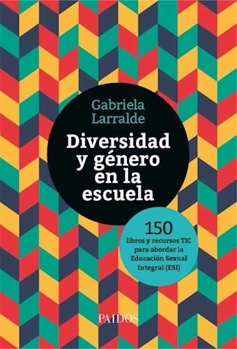 Diversidad Y Genero En La Escuela - Larralde Gabriela (libr