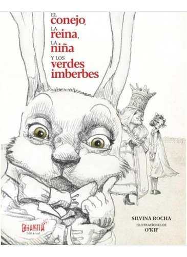 El Conejo, La Reina, La Niña Y Los Verdes Imberbes, De Silvina Rocha. Editorial Dinamita, Tapa Blanda, Edición 1 En Español, 2020