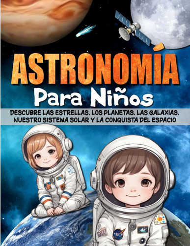 Libro: Astronomía Para Niños: Descubre Las Estrellas, Los Pl