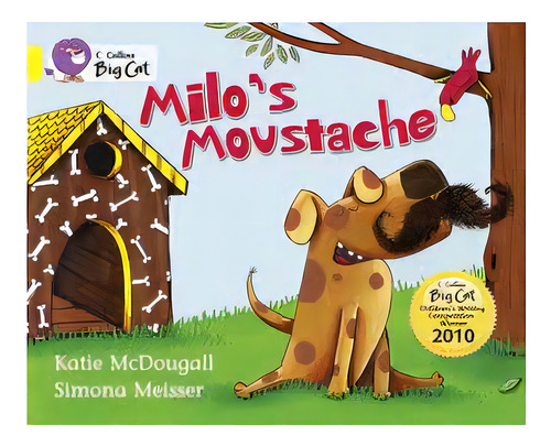 Milo`s Moustache - Band 3 - Big Cat, De Mcdougall, Katie. Editorial Harper Collins Publishers Uk En Inglés, 0