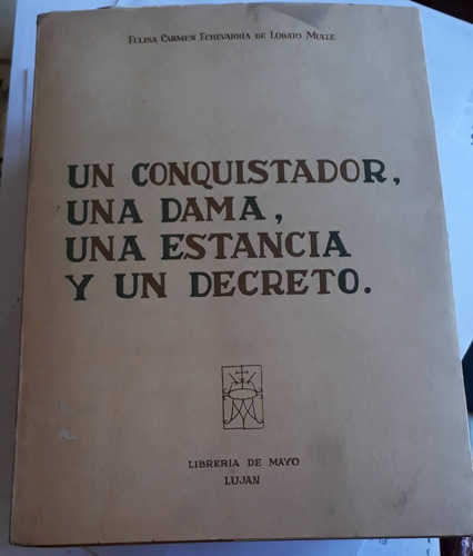 Un Conquistador, Una Dama, Una Estancia Y Un Decreto