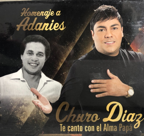 Churo Díaz - Te Canto Con El Alma Papá