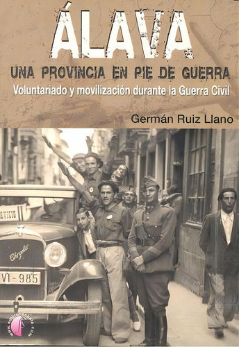 Ãâlava, Una Provincia En Pie De Guerra, De Ruiz Llano, Germán. Editorial Ediciones Beta Iii Milenio, S.l., Tapa Blanda En Español