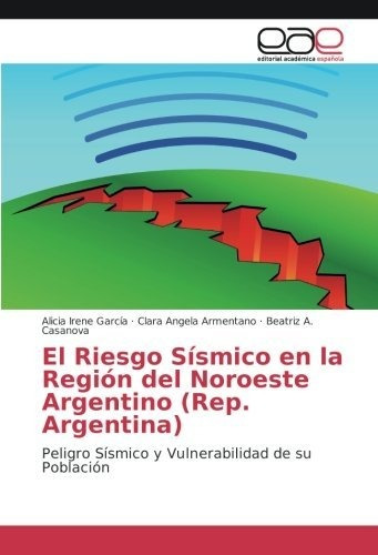 Libro El Riesgo Sísmico En La Región Del Noroeste Argen Lcm5