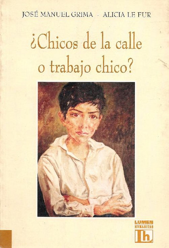 Libro ¿chicos De La Calle O Trabajo Chico? De Jose Manuel Gr