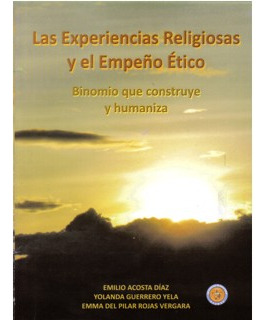 Las Experiencias Religiosas Y El Empeño Ético Binomio Que Co