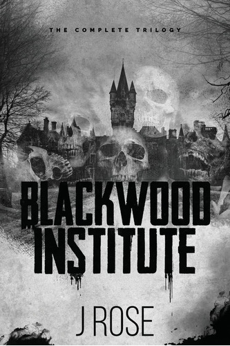 Instituto Blackwood: La Trilogía Completa