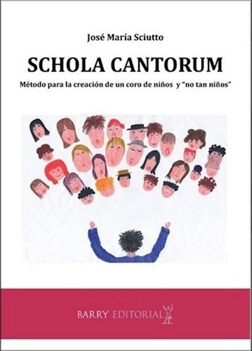 Schola Cantorum, De Jose Maria Sciutto. Serie Abc, Vol. Abc. Editorial Barry Editorial, Tapa Blanda, Edición Abc En Español, 1