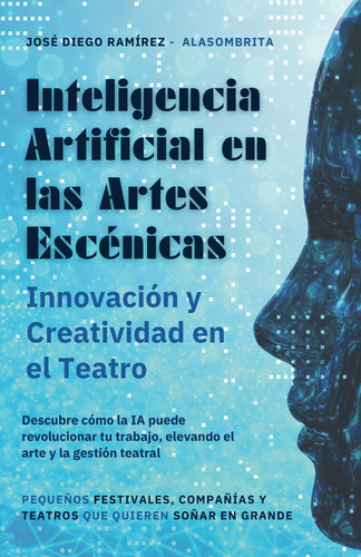 Libro: Inteligencia Artificial En Las Artes Escénicas: Innov