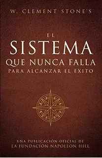 El Sistema Que Nunca Falla Para Alcanzar El and eacute; xit, de Stone, W. Clem. Editorial SOUND WISDOM, tapa blanda en español, 2021