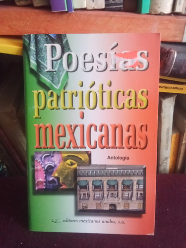 Poesías Patrióticas Mexicanas - Editores Mexicanos Unidos