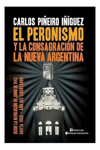 Peronismo Y La Consagracion De La Nueva Argentina , El - #c