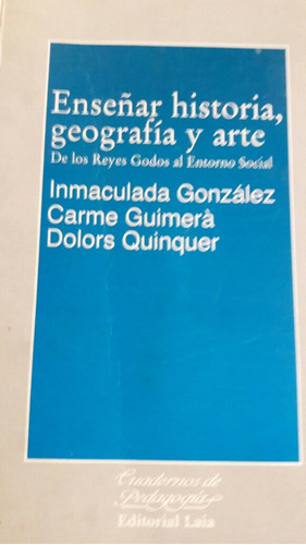 Enseñar Historia, Geografia Y Arte. Cuadernos De Pedagogia. 
